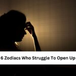 6 Zodiacs Who Struggle To Open Up