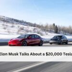 Elon Musk Talks About a $20,000 Tesla