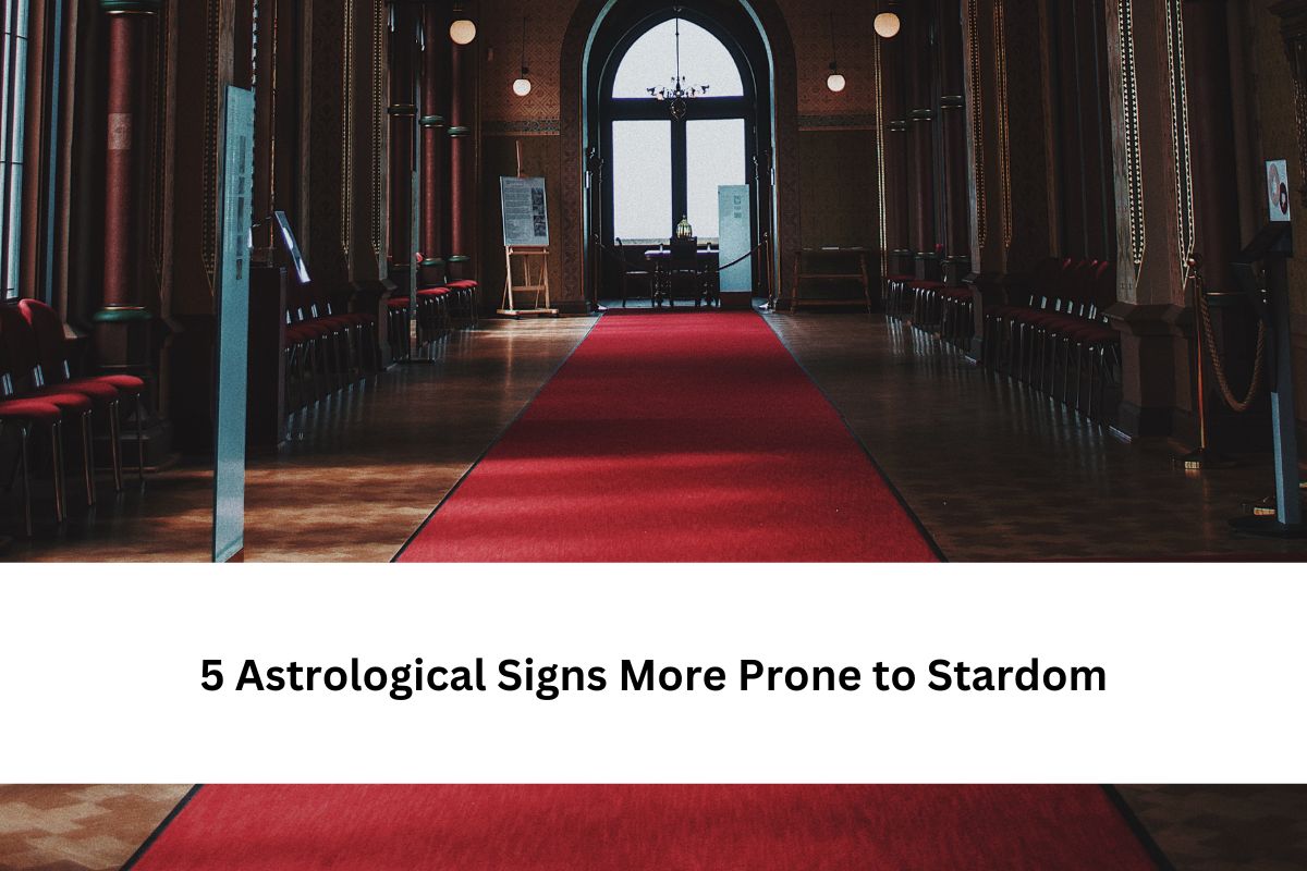 5 Astrological Signs More Prone to Stardom