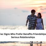 Zodiac Signs Who Prefer Benefits Friendships Over Serious Relationships
