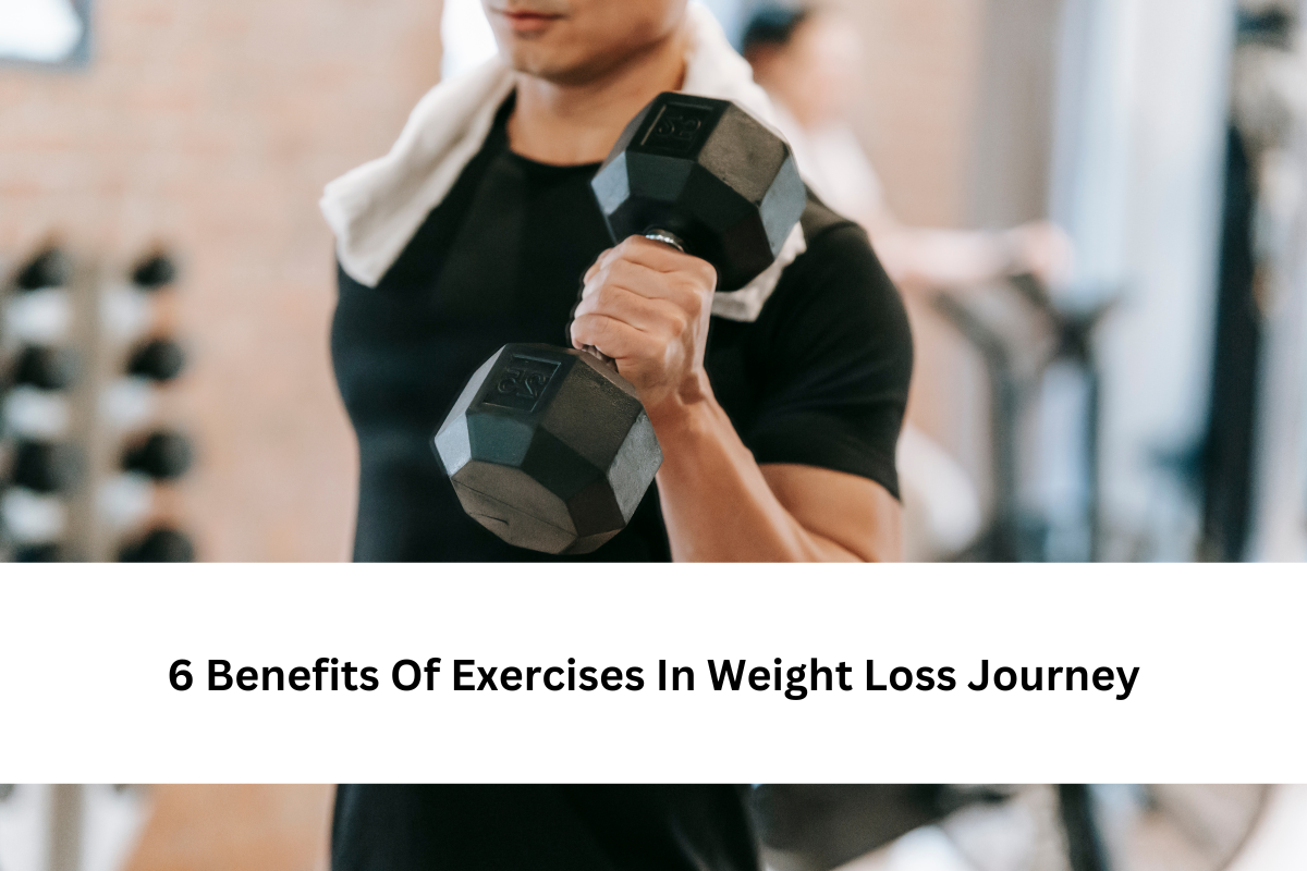6 Benefits Of Exercises In Weight Loss Journey
