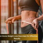 7 Best Home Weight Loss Exercises for Effective Results
