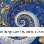All Good Things Come to These 4 Zodiac Signs
