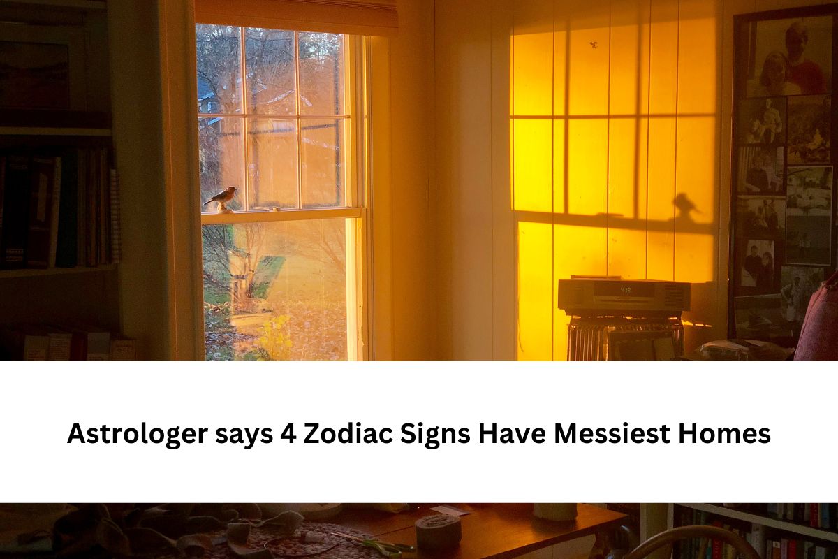 Astrologer says 4 Zodiac Signs Have Messiest Homes