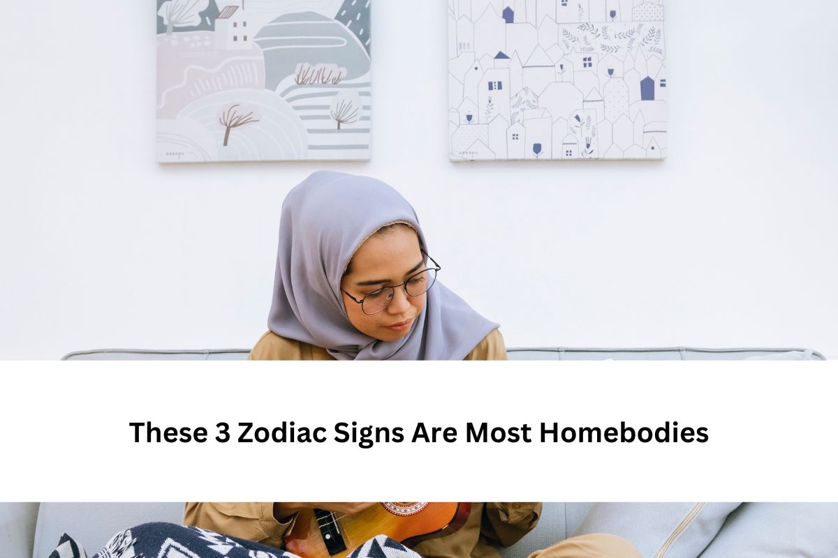 These 3 Zodiac Signs Are Most Homebodies