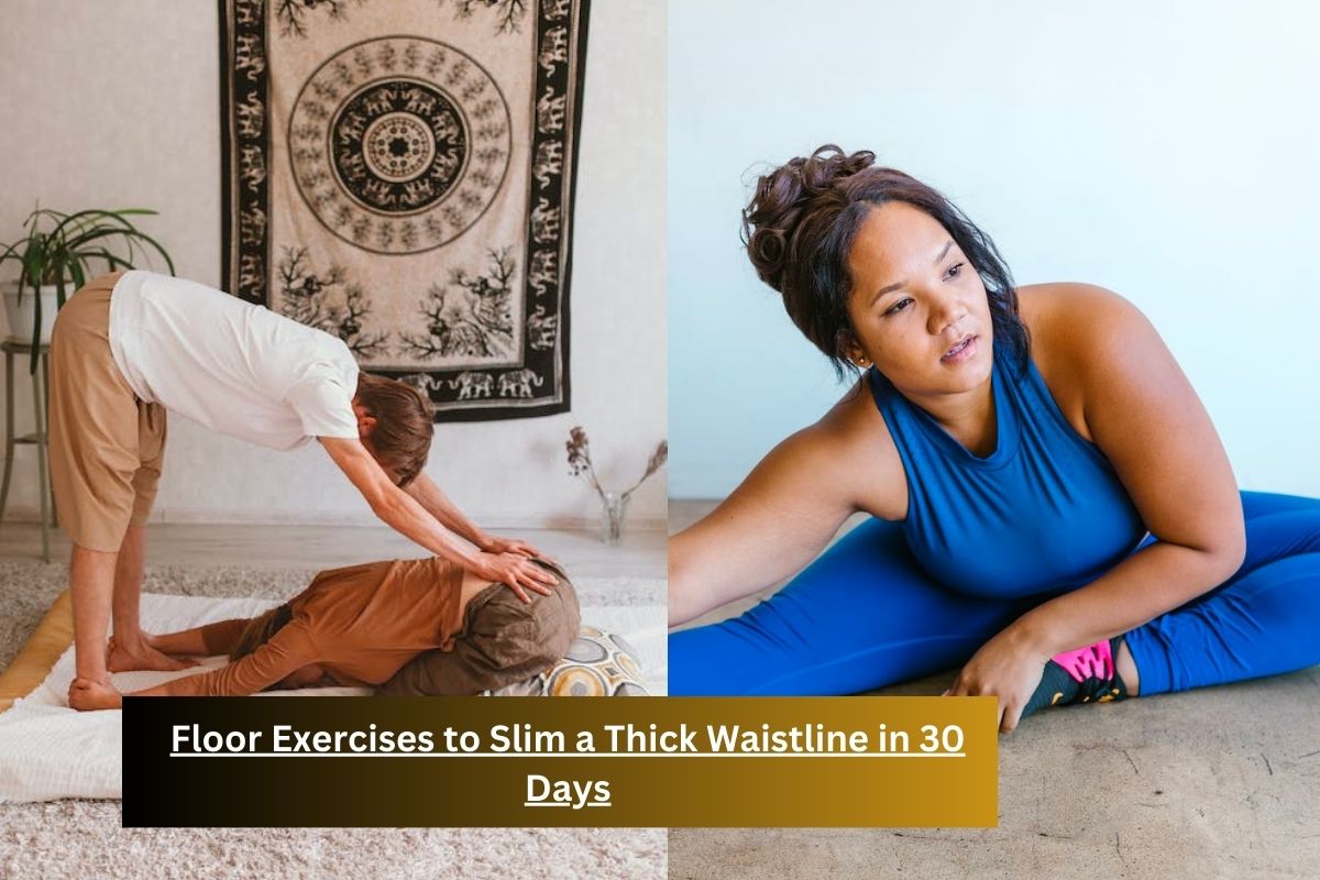 Floor Exercises to Slim a Thick Waistline in 30 Days
