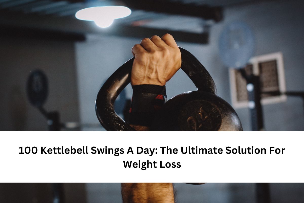 100 Kettlebell Swings A Day