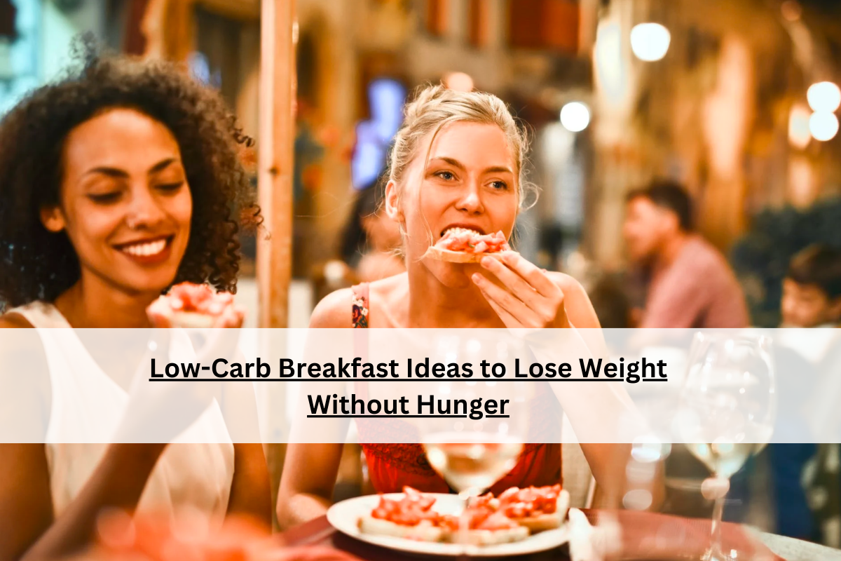 Low-Carb Breakfast Ideas to Lose Weight Without Hunger