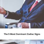 5 Most Dominant Zodiac Signs