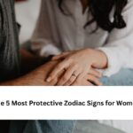 The 5 Most Protective Zodiac Signs for Women