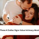 Zodiac Signs Value Intimacy Most
