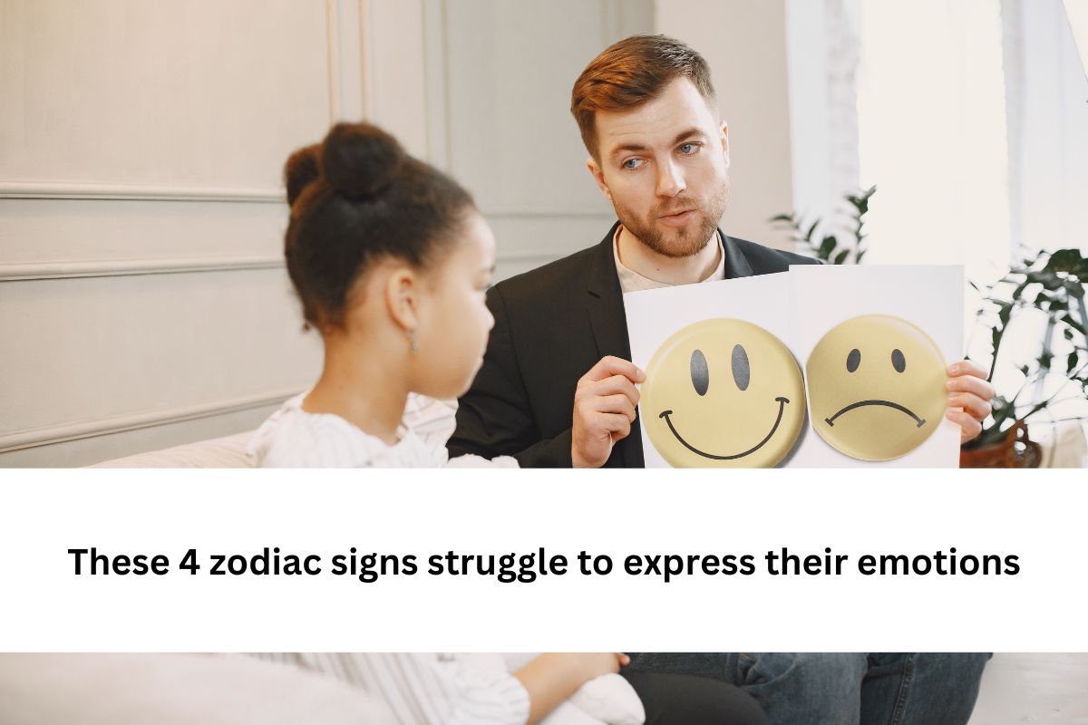 These 4 zodiac signs struggle to express their emotions