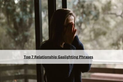 Top 7 Relationship Gaslighting Phrases