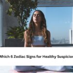 Zodiac Signs for Healthy Suspicion