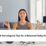 Which Astrological Tips for a Balanced Daily Routine?
