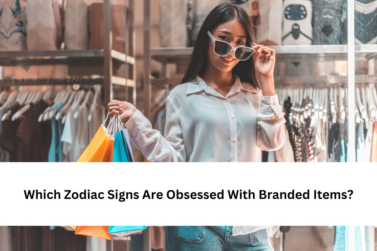 Zodiac Signs Are Obsessed With Branded Items