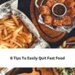 6 Tips To Easily Quit Fast Food