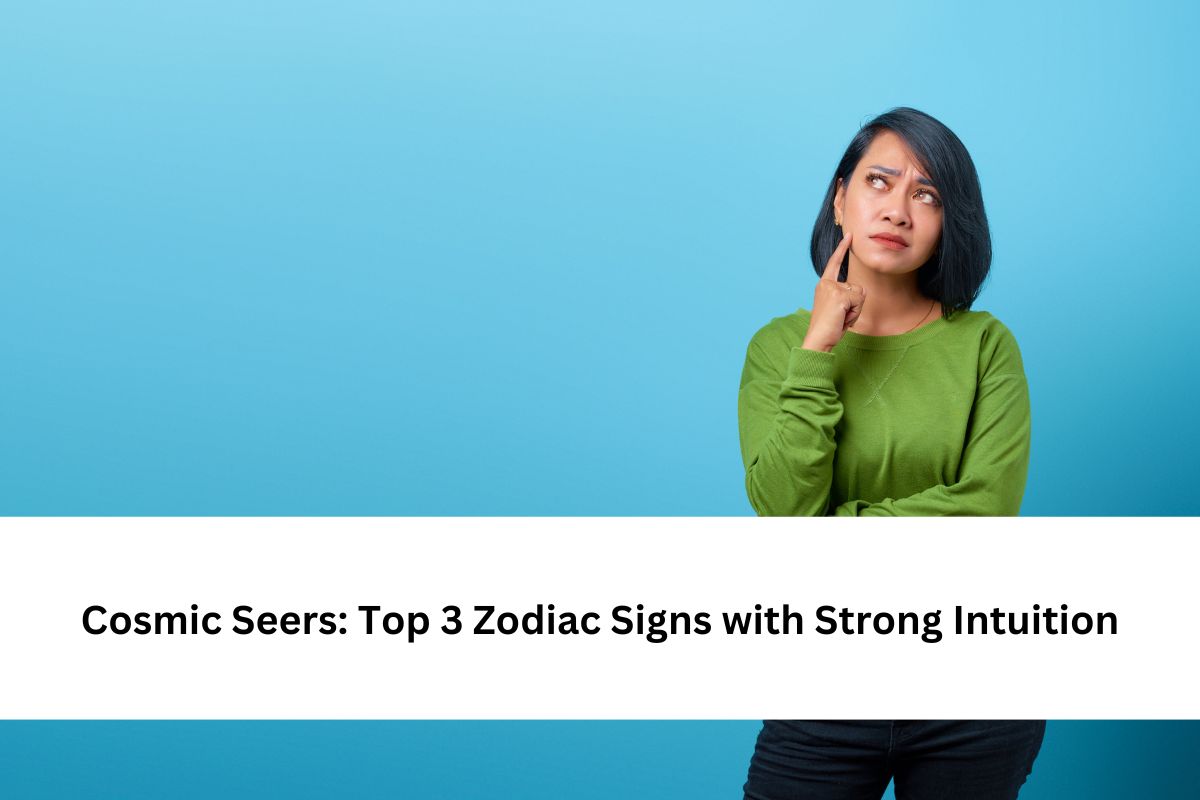 Top 3 Zodiac Signs with Strong Intuition