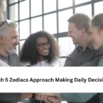 Which 5 Zodiacs Approach Making Daily Decisions