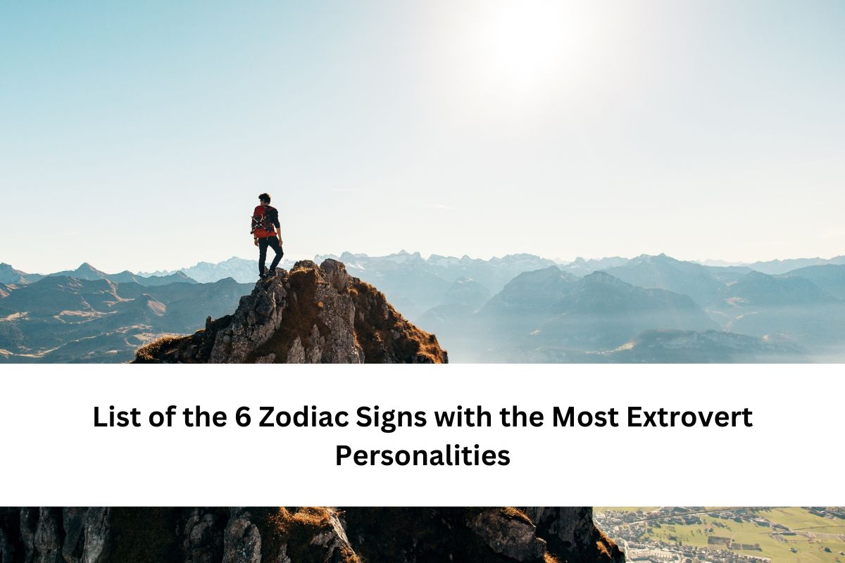 List of the 6 Zodiac Signs with the Most Extrovert Personalities