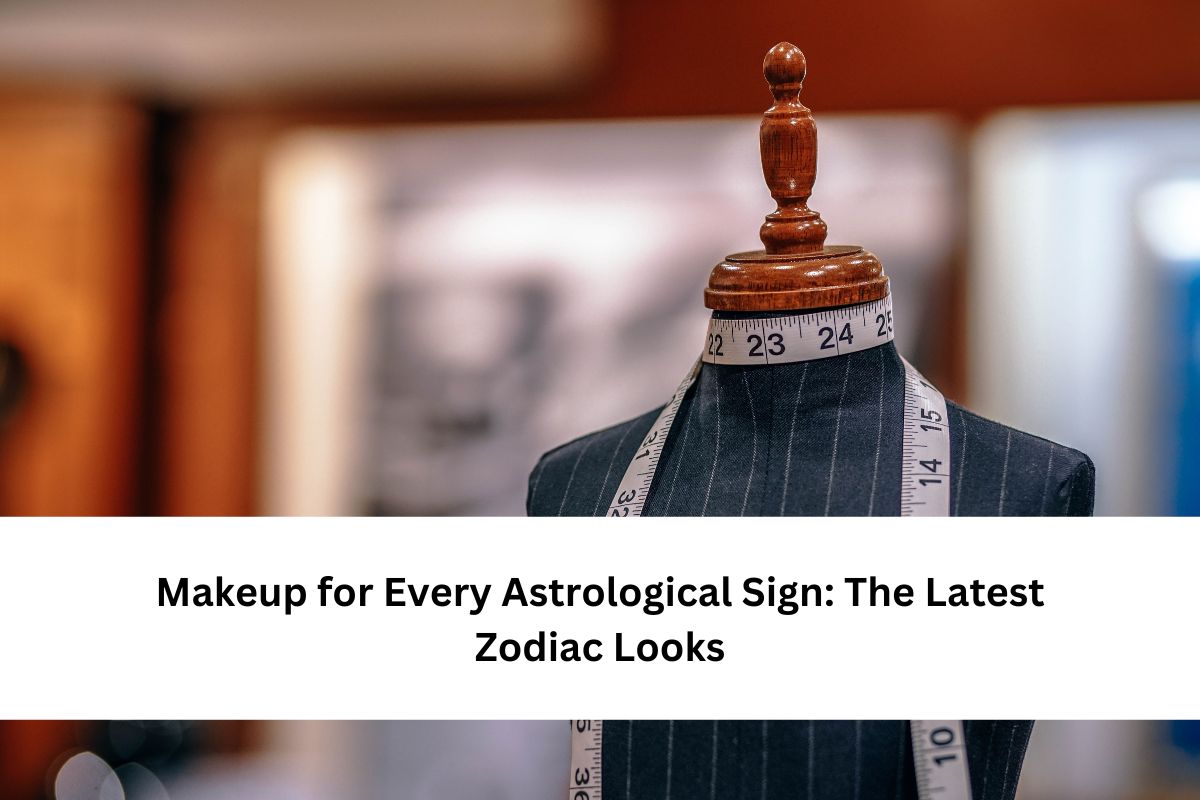 Makeup for Every Astrological Sign