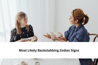 Most Likely Backstabbing Zodiac Signs