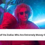 Signs of the Zodiac Who Are Extremely Money-Driven