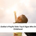 Top 6 Signs Who Enjoy Childhood