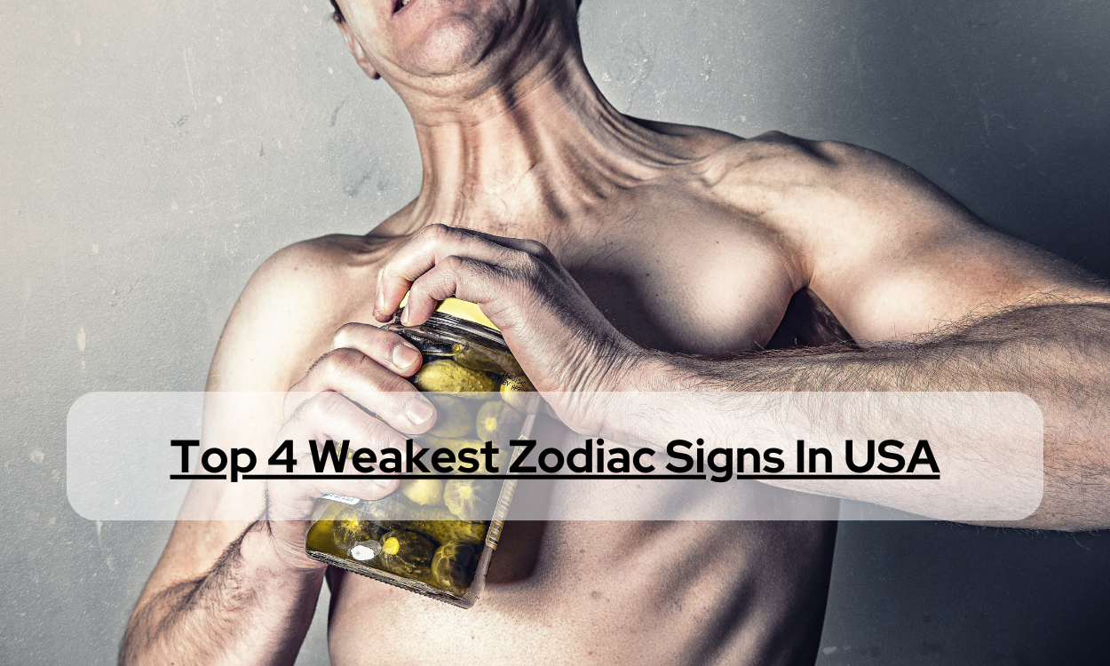 Top 4 Weakest Zodiac Signs In USA