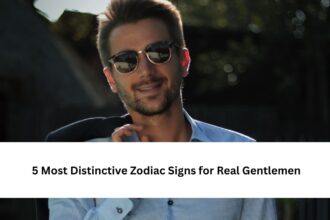 Most Distinctive Zodiac Signs for Real Gentlemen