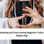 Overcoming Negative Traits of Each Zodiac Sign