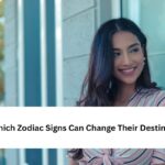 Zodiac Signs Can Change Their Destiny
