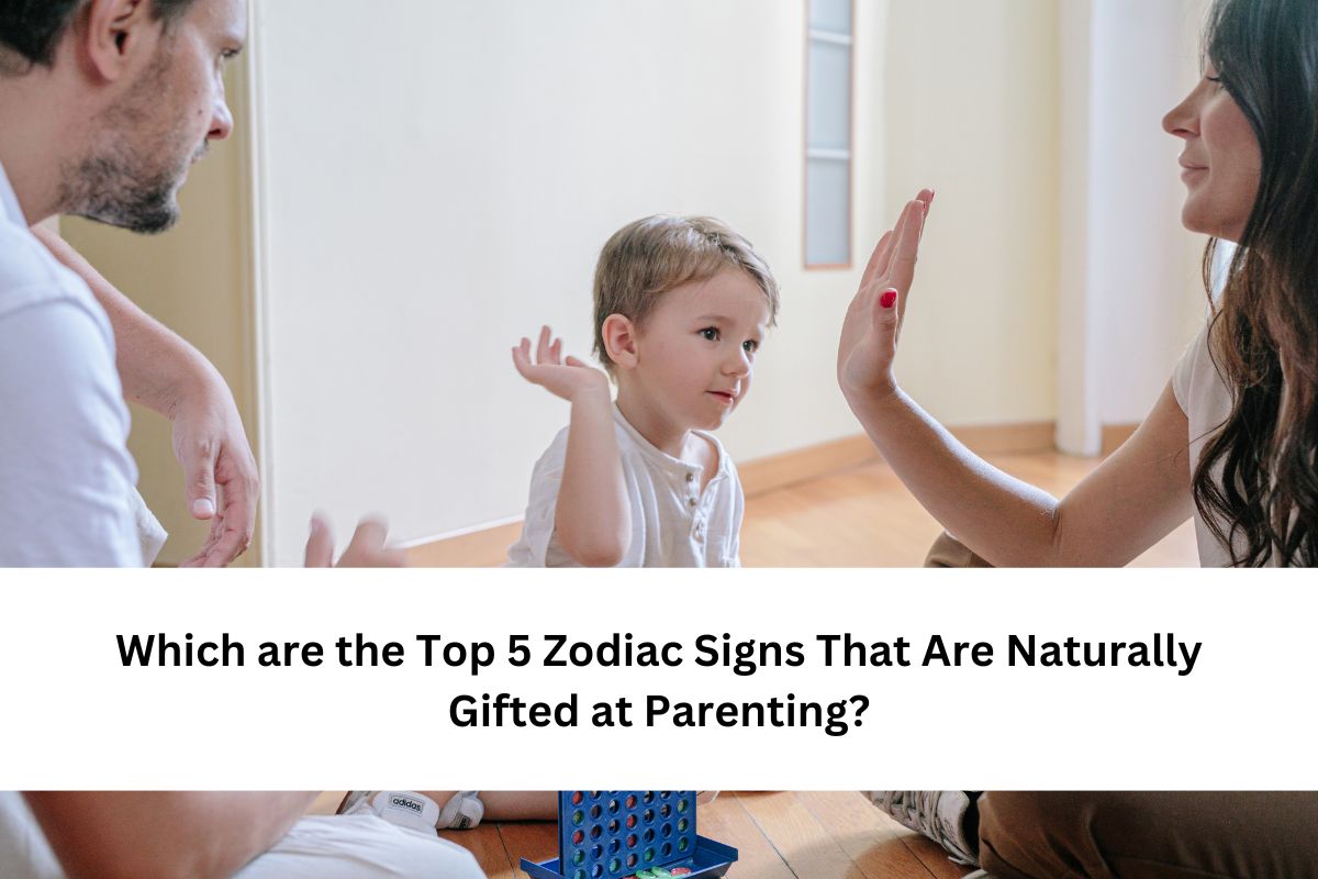 Top 5 Zodiac Signs That Are Naturally Gifted at Parenting