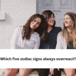 Which five zodiac signs always overreact?