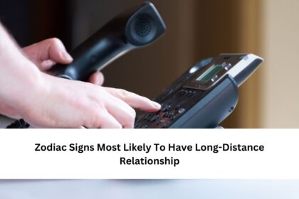Zodiac Signs Most Likely To Have Long-Distance Relationship
