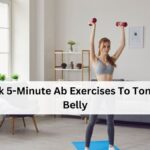 5 Quick 5-Minute Ab Exercises To Tone Your Belly