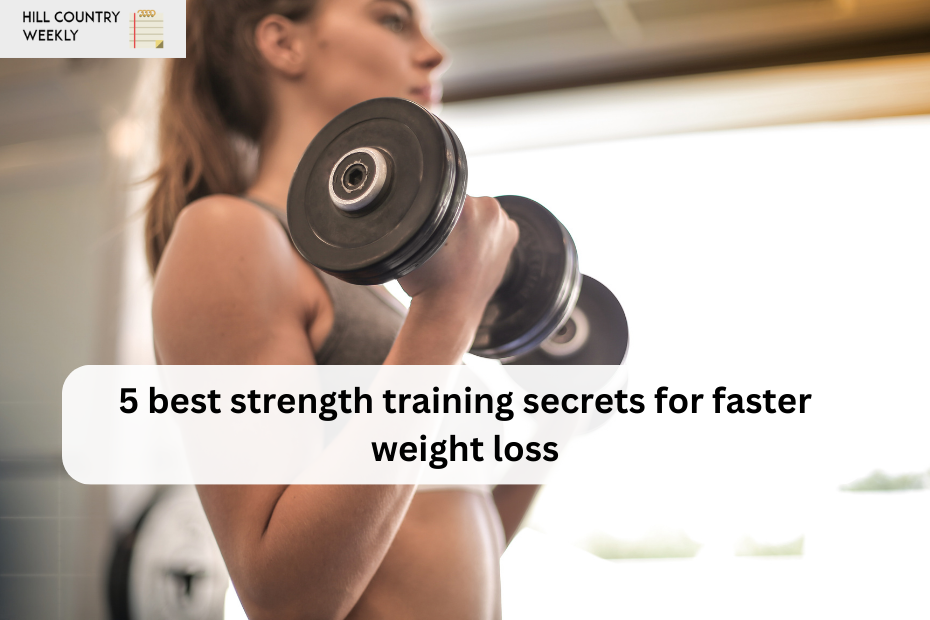 5 best strength training secrets for faster weight loss