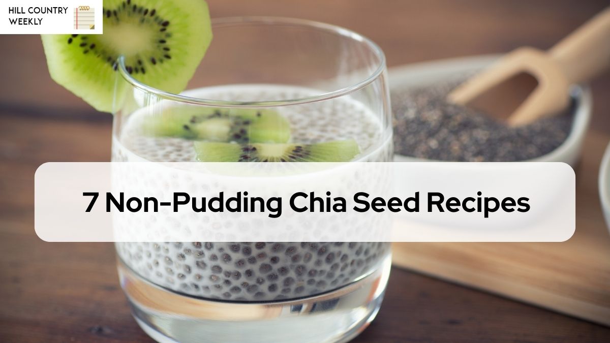7 Non-Pudding Chia Seed Recipes