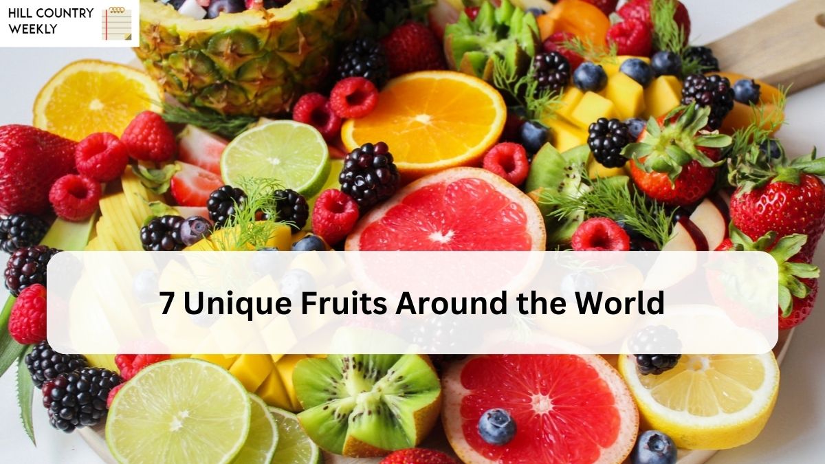 7 Unique Fruits Around the World