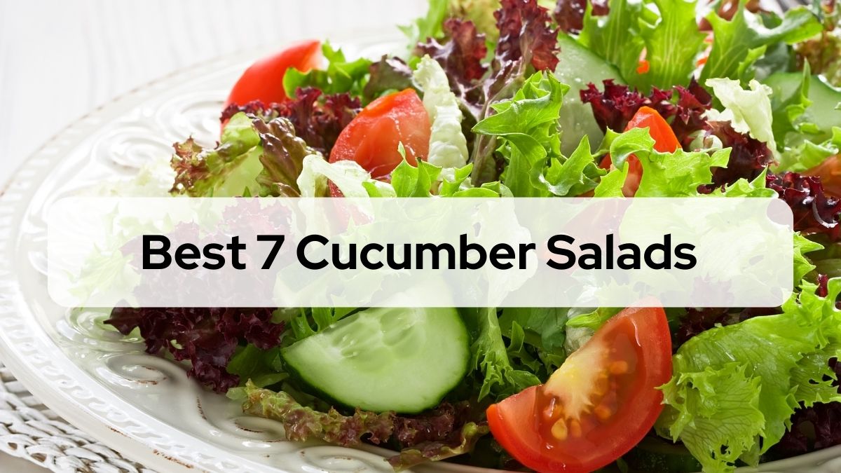 Best 7 Cucumber Salads