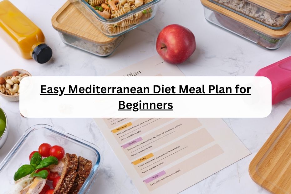 Easy Mediterranean Diet Meal Plan for Beginners