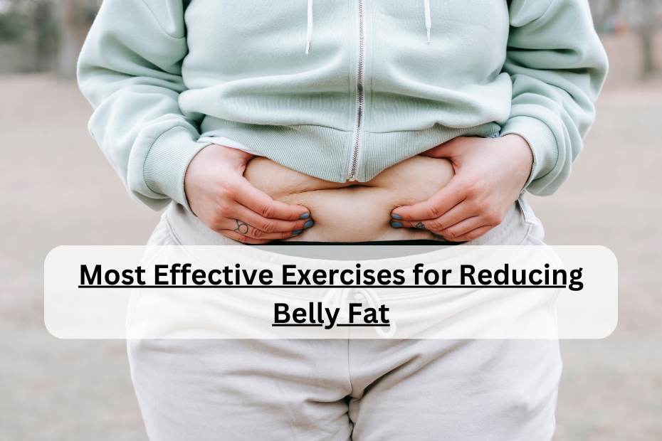 Most Effective Exercises for Reducing Belly Fat