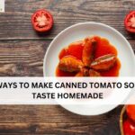 7 WAYS TO MAKE CANNED TOMATO SOUP TASTE HOMEMADE