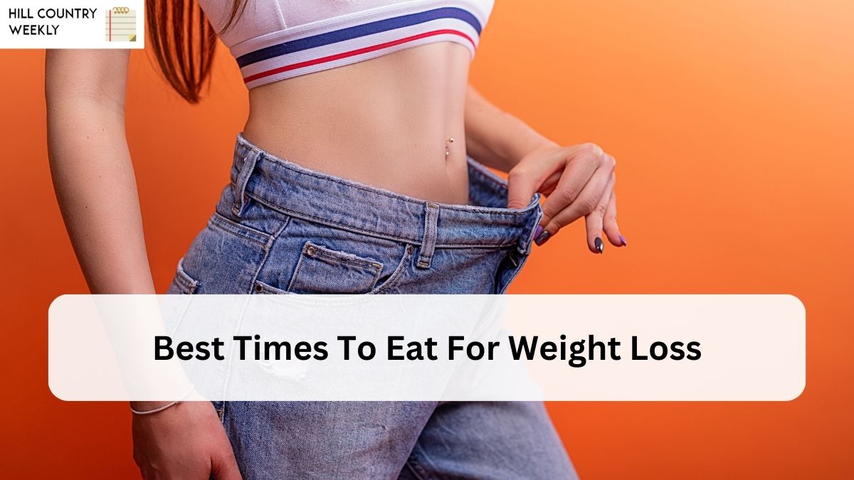 Best Times To Eat For Weight Loss