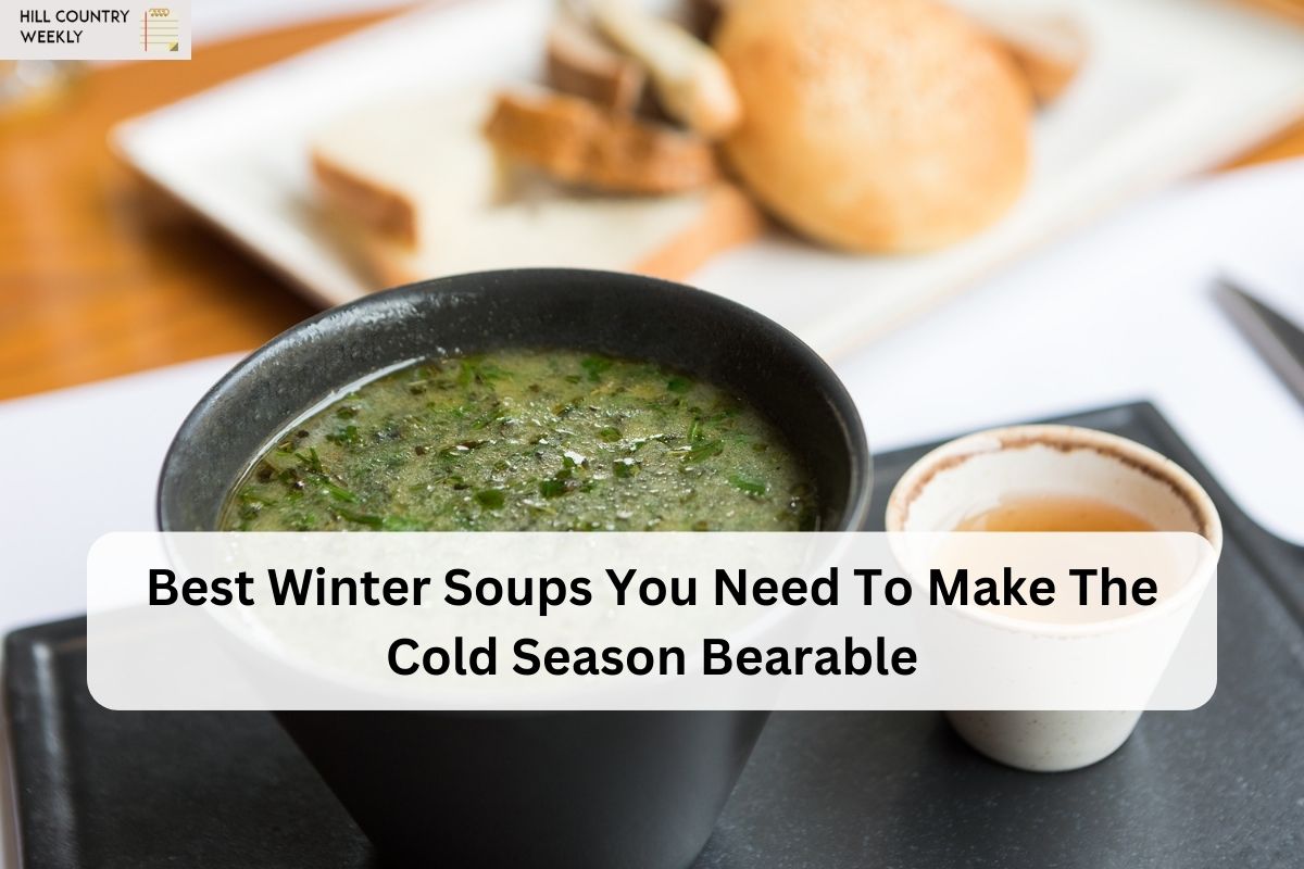 Best Winter Soups You Need To Make The Cold Season Bearable