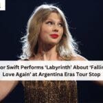 Taylor Swift Performs ‘Labyrinth’ About ‘Falling in Love Again’ at Argentina Eras Tour Stop