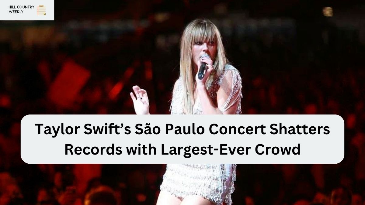 Taylor Swift’s São Paulo Concert Shatters Records with Largest-Ever Crowd