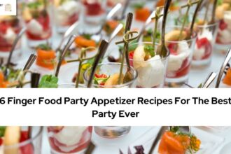6 Finger Food Party Appetizer Recipes For The Best Party Ever