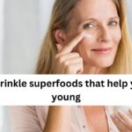 8 anti-wrinkle superfoods that help you stay young