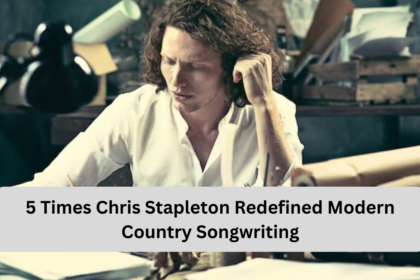 5 Times Chris Stapleton Redefined Modern Country Songwriting